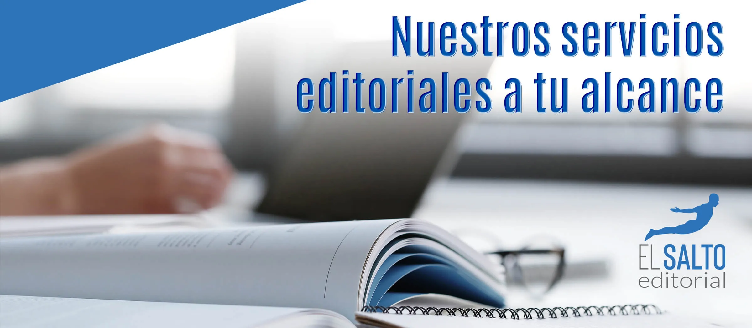 Nuestros servicios editoriales para edición sin publicación y autopublicadores